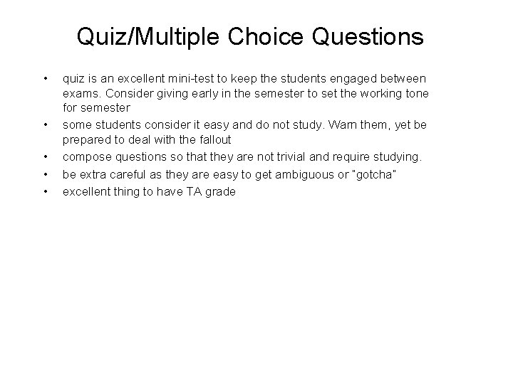 Quiz/Multiple Choice Questions • • • quiz is an excellent mini-test to keep the
