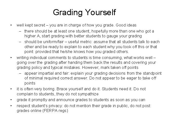 Grading Yourself • • • well kept secret – you are in charge of