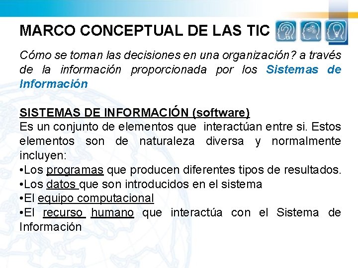 MARCO CONCEPTUAL DE LAS TIC Cómo se toman las decisiones en una organización? a