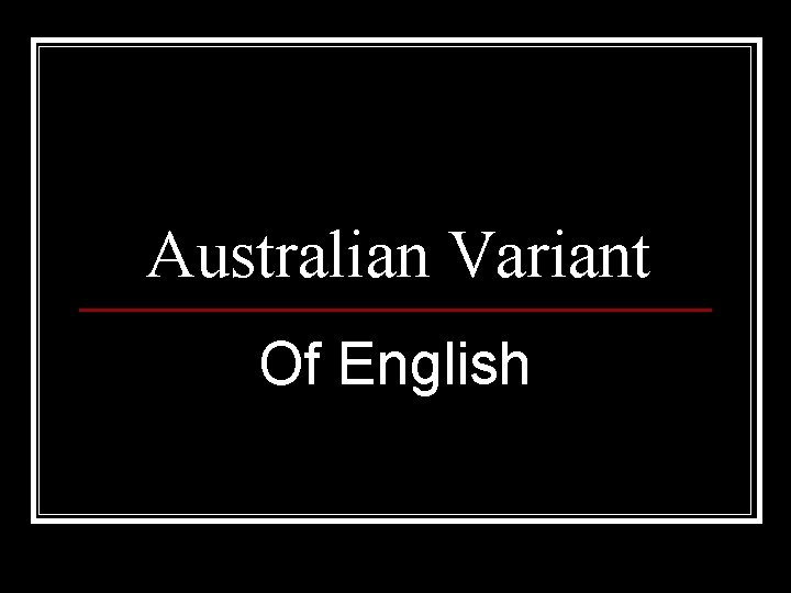 Australian Variant Of English 