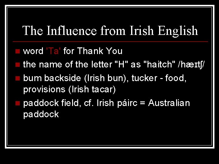 The Influence from Irish English word 'Ta' for Thank You n the name of