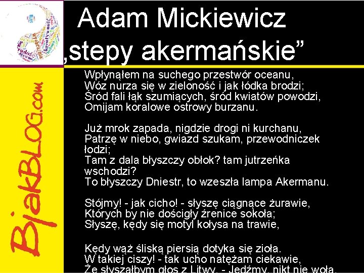 Adam Mickiewicz „stepy akermańskie” Wpłynąłem na suchego przestwór oceanu, Wóz nurza się w zieloność Adam Mickiewicz „stepy akermańskie” Wpłynąłem na suchego przestwór oceanu, Wóz nurza się w zieloność