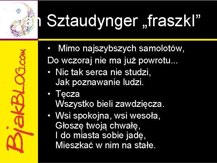 Jan Sztaudynger „fraszk. I” • Mimo najszybszych samolotów, Do wczoraj nie ma już powrotu.