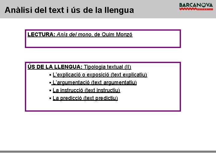Anàlisi del text i ús de la llengua LECTURA: Anís del mono, de Quim