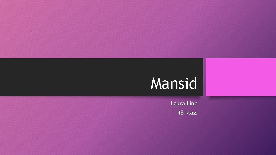 Mansid Laura Lind 4 B klass 
