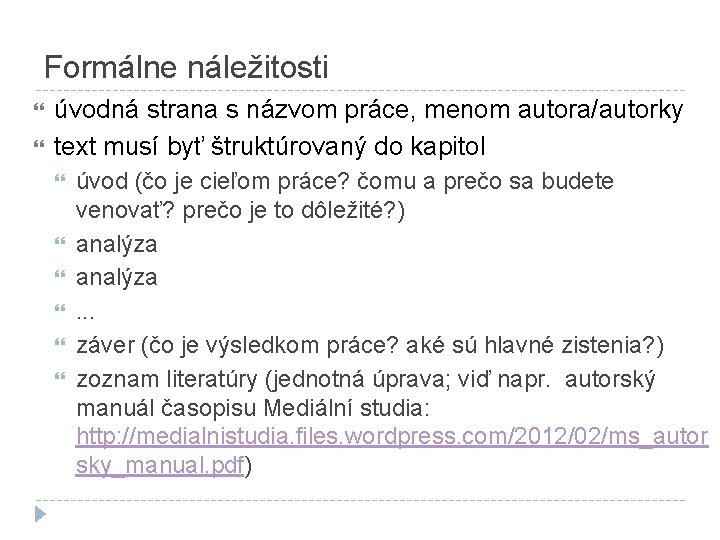 Formálne náležitosti úvodná strana s názvom práce, menom autora/autorky text musí byť štruktúrovaný do