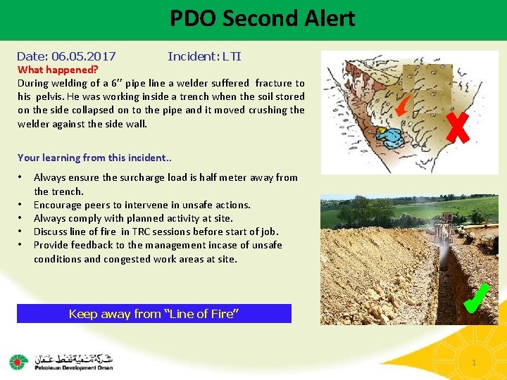 PDO Second Alert Date: 06. 05. 2017 Incident: LTI What happened? During welding of