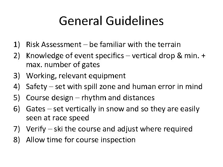 General Guidelines 1) Risk Assessment – be familiar with the terrain 2) Knowledge of