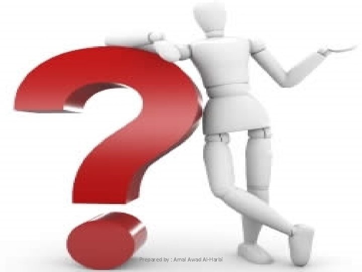 19 Prepared by : Amal Awad Al-Harbi 19 Prepared by : Amal Awad Al-Harbi