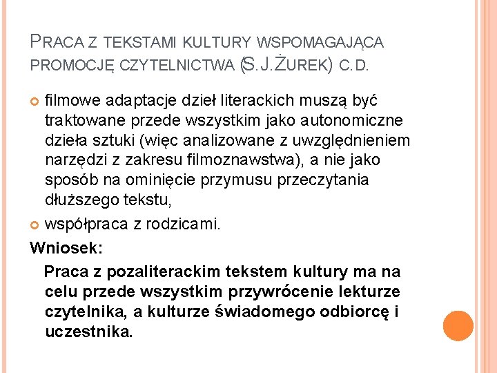 PRACA Z TEKSTAMI KULTURY WSPOMAGAJĄCA PROMOCJĘ CZYTELNICTWA (S. J. ŻUREK) C. D. filmowe adaptacje