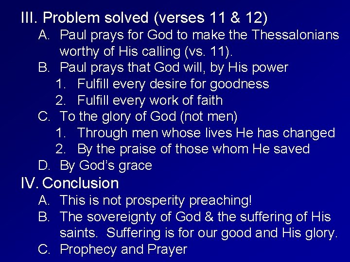 III. Problem solved (verses 11 & 12) A. Paul prays for God to make