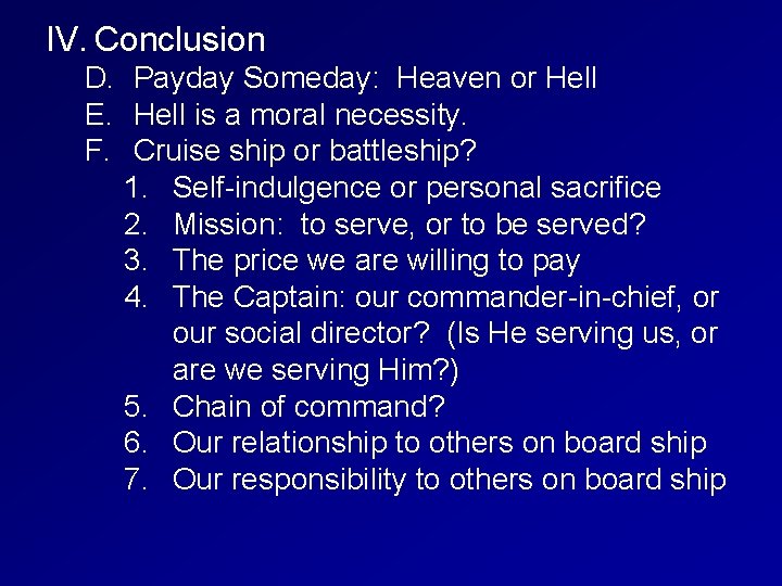 IV. Conclusion D. Payday Someday: Heaven or Hell E. Hell is a moral necessity.