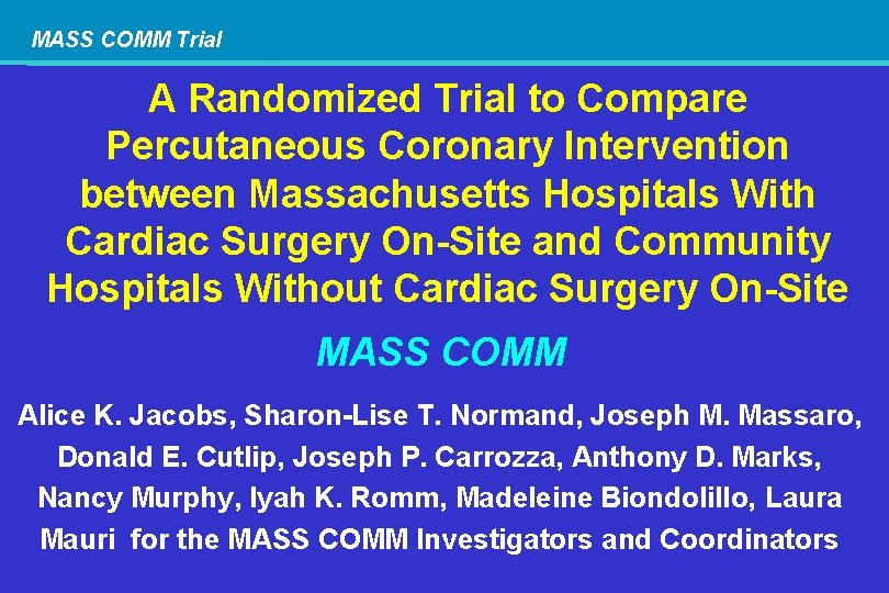 MASS COMM Trial A Randomized Trial to Compare Percutaneous Coronary Intervention between Massachusetts Hospitals