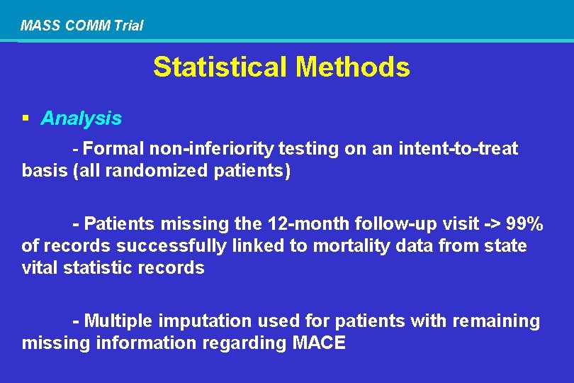 MASS COMM Trial Statistical Methods § Analysis - Formal non-inferiority testing on an intent-to-treat