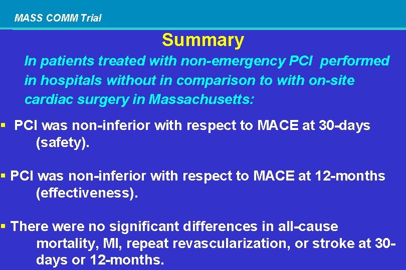 MASS COMM Trial Summary In patients treated with non-emergency PCI performed in hospitals without