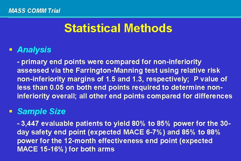 MASS COMM Trial Statistical Methods § Analysis - primary end points were compared for