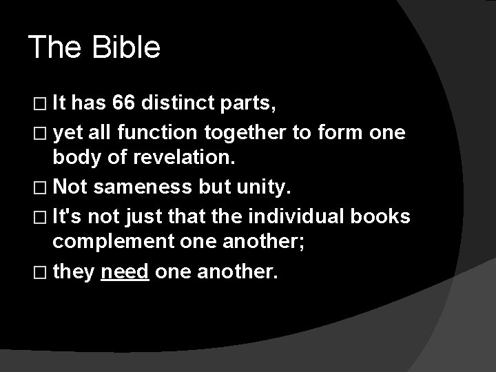 The Bible � It has 66 distinct parts, � yet all function together to