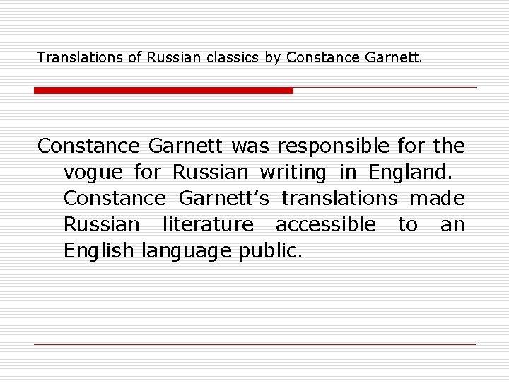 Translations of Russian classics by Constance Garnett was responsible for the vogue for Russian