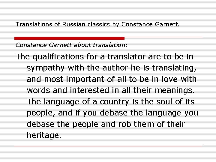 Translations of Russian classics by Constance Garnett about translation: The qualifications for a translator