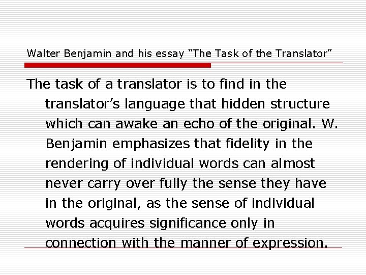 Walter Benjamin and his essay “The Task of the Translator” The task of a