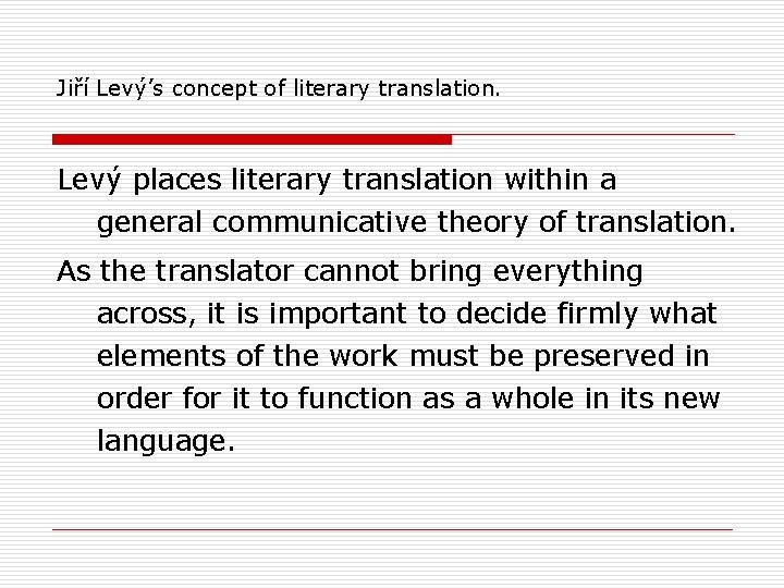 Jiří Levý’s concept of literary translation. Levý places literary translation within a general communicative