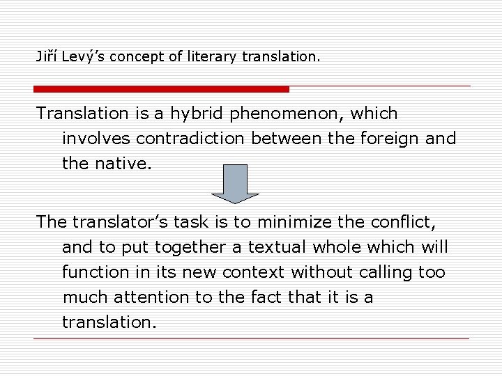 Jiří Levý’s concept of literary translation. Translation is a hybrid phenomenon, which involves contradiction