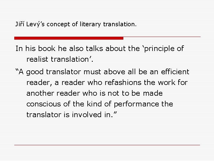 Jiří Levý’s concept of literary translation. In his book he also talks about the
