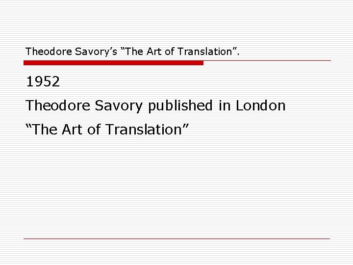 Theodore Savory’s “The Art of Translation”. 1952 Theodore Savory published in London “The Art