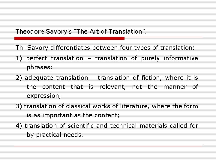 Theodore Savory’s “The Art of Translation”. Th. Savory differentiates between four types of translation: