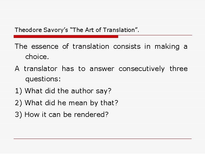 Theodore Savory’s “The Art of Translation”. The essence of translation consists in making a