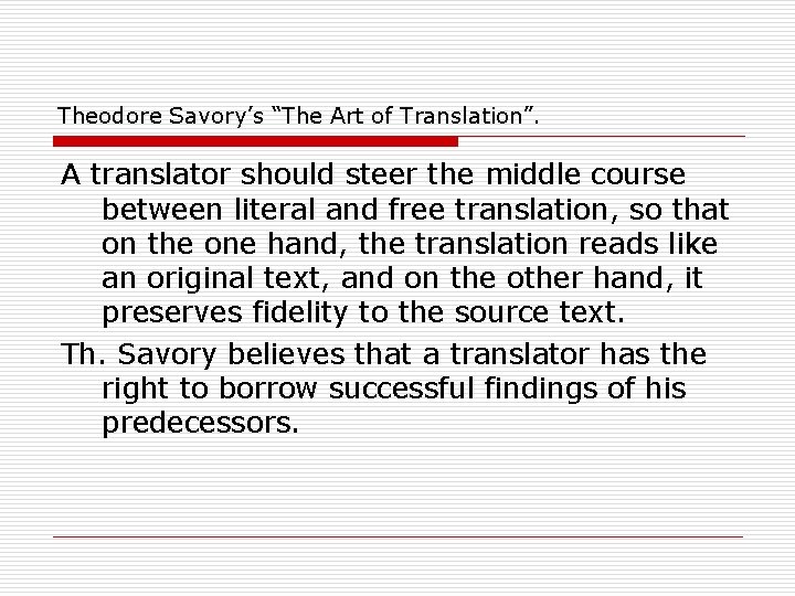 Theodore Savory’s “The Art of Translation”. A translator should steer the middle course between