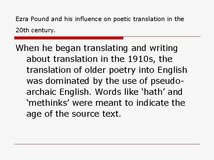 Ezra Pound and his influence on poetic translation in the 20 th century. When