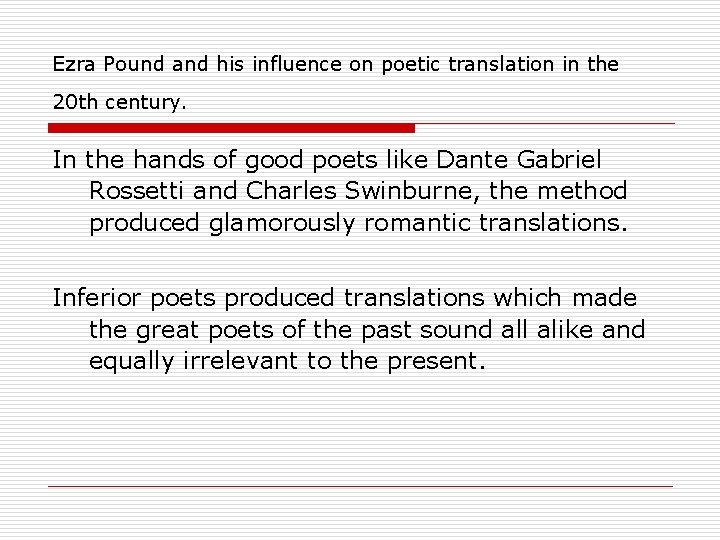 Ezra Pound and his influence on poetic translation in the 20 th century. In