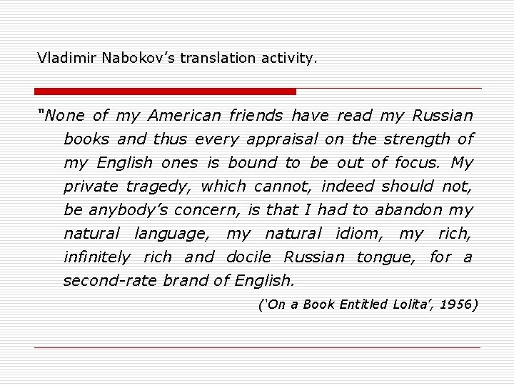 Vladimir Nabokov’s translation activity. “None of my American friends have read my Russian books