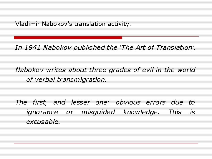 Vladimir Nabokov’s translation activity. In 1941 Nabokov published the ‘The Art of Translation’. Nabokov