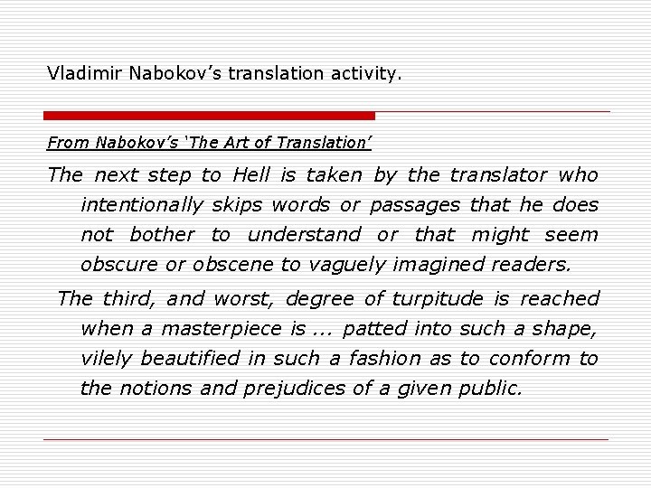 Vladimir Nabokov’s translation activity. From Nabokov’s ‘The Art of Translation’ The next step to