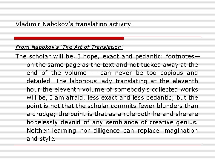 Vladimir Nabokov’s translation activity. From Nabokov’s ‘The Art of Translation’ The scholar will be,