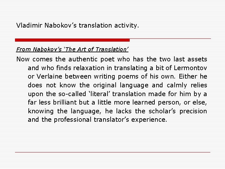 Vladimir Nabokov’s translation activity. From Nabokov’s ‘The Art of Translation’ Now comes the authentic