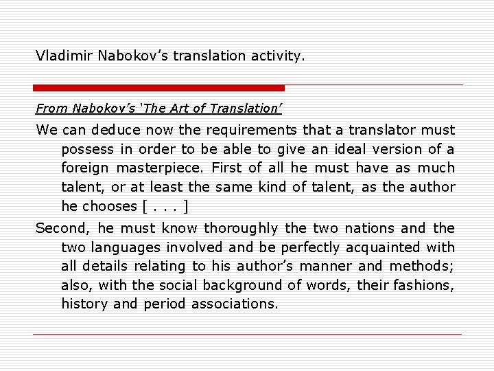 Vladimir Nabokov’s translation activity. From Nabokov’s ‘The Art of Translation’ We can deduce now