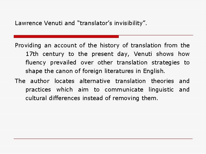 Lawrence Venuti and “translator’s invisibility”. Providing an account of the history of translation from