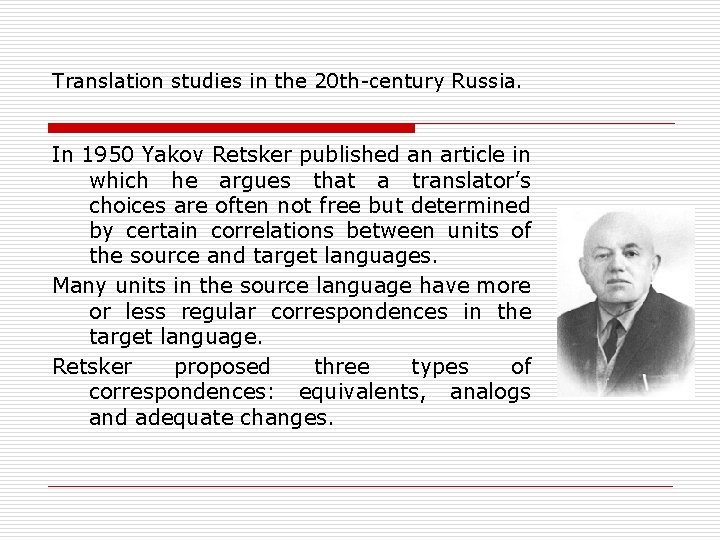 Translation studies in the 20 th-century Russia. In 1950 Yakov Retsker published an article