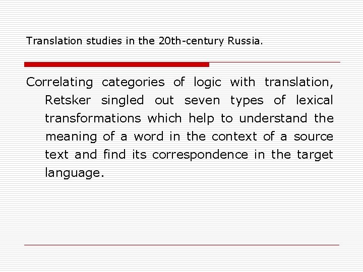 Translation studies in the 20 th-century Russia. Correlating categories of logic with translation, Retsker