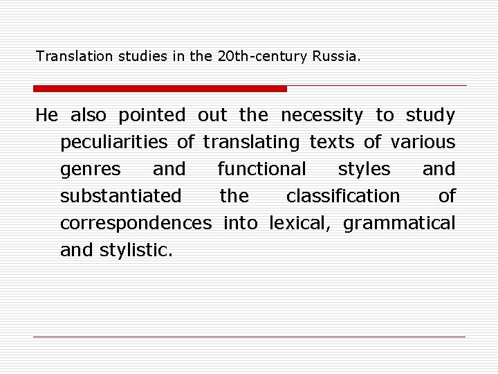 Translation studies in the 20 th-century Russia. He also pointed out the necessity to