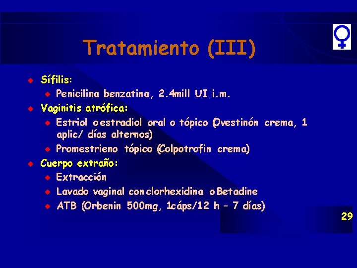 Tratamiento (III) u u u Sífilis: u Penicilina benzatina, 2. 4 mill UI i. Tratamiento (III) u u u Sífilis: u Penicilina benzatina, 2. 4 mill UI i.