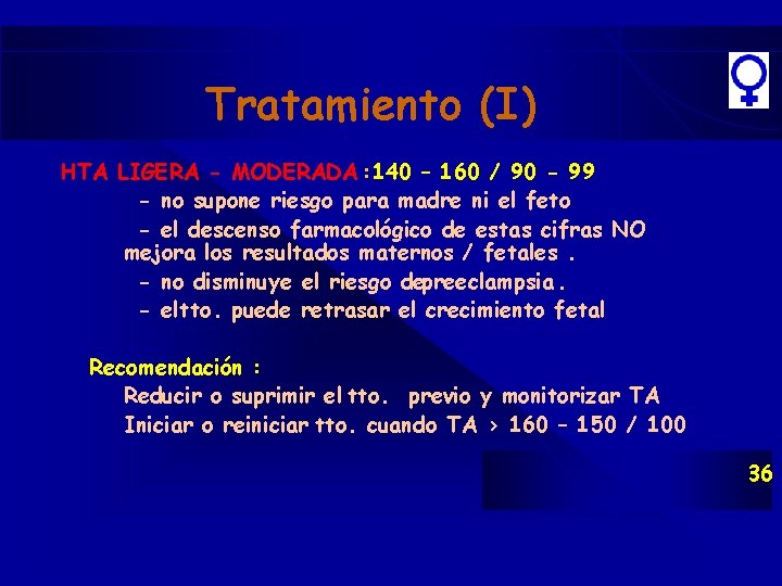 Tratamiento (I) HTA LIGERA - MODERADA : 140 – 160 / 90 - 99 Tratamiento (I) HTA LIGERA - MODERADA : 140 – 160 / 90 - 99