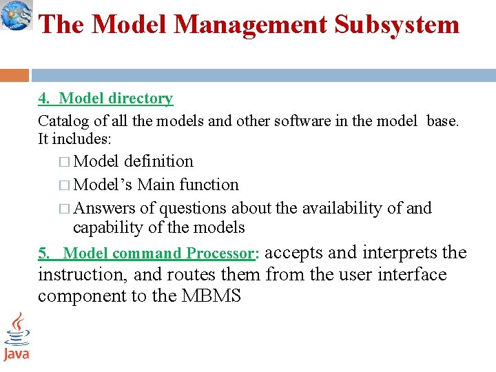 The Model Management Subsystem 4. Model directory Catalog of all the models and other