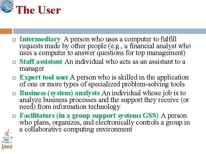 The User Intermediary A person who uses a computer to fulfill requests made by