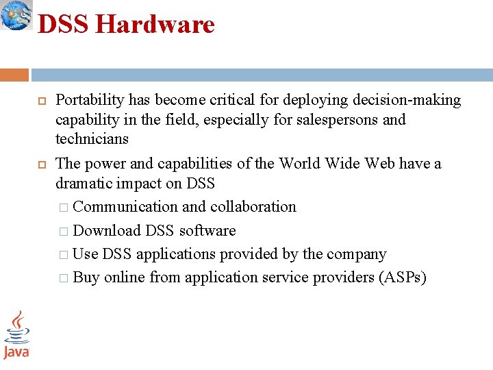 DSS Hardware Portability has become critical for deploying decision-making capability in the field, especially