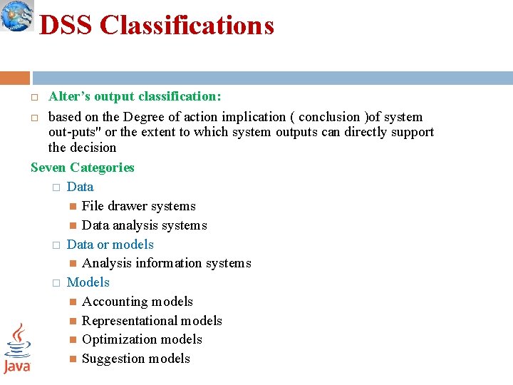 DSS Classifications Alter’s output classification: based on the Degree of action implication ( conclusion