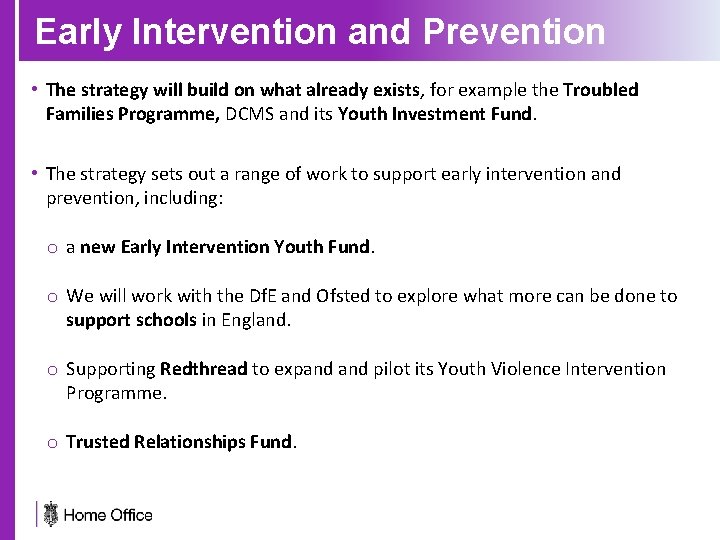 Early Intervention and Prevention • The strategy will build on what already exists, for